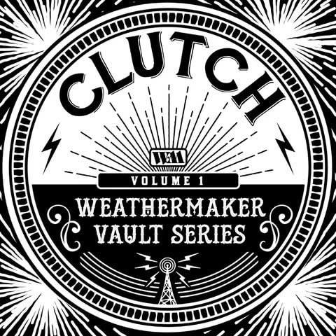 best clutch songs, CLUTCH To Release ‘The Weathermaker Vault Series Vol. I’ This Month