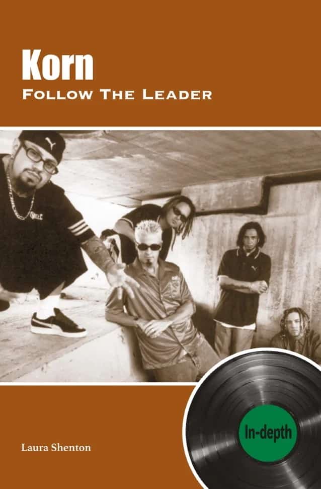 korn follow the leader book, New Book About KORN’s ‘Follow The Leader’ Album Coming In July