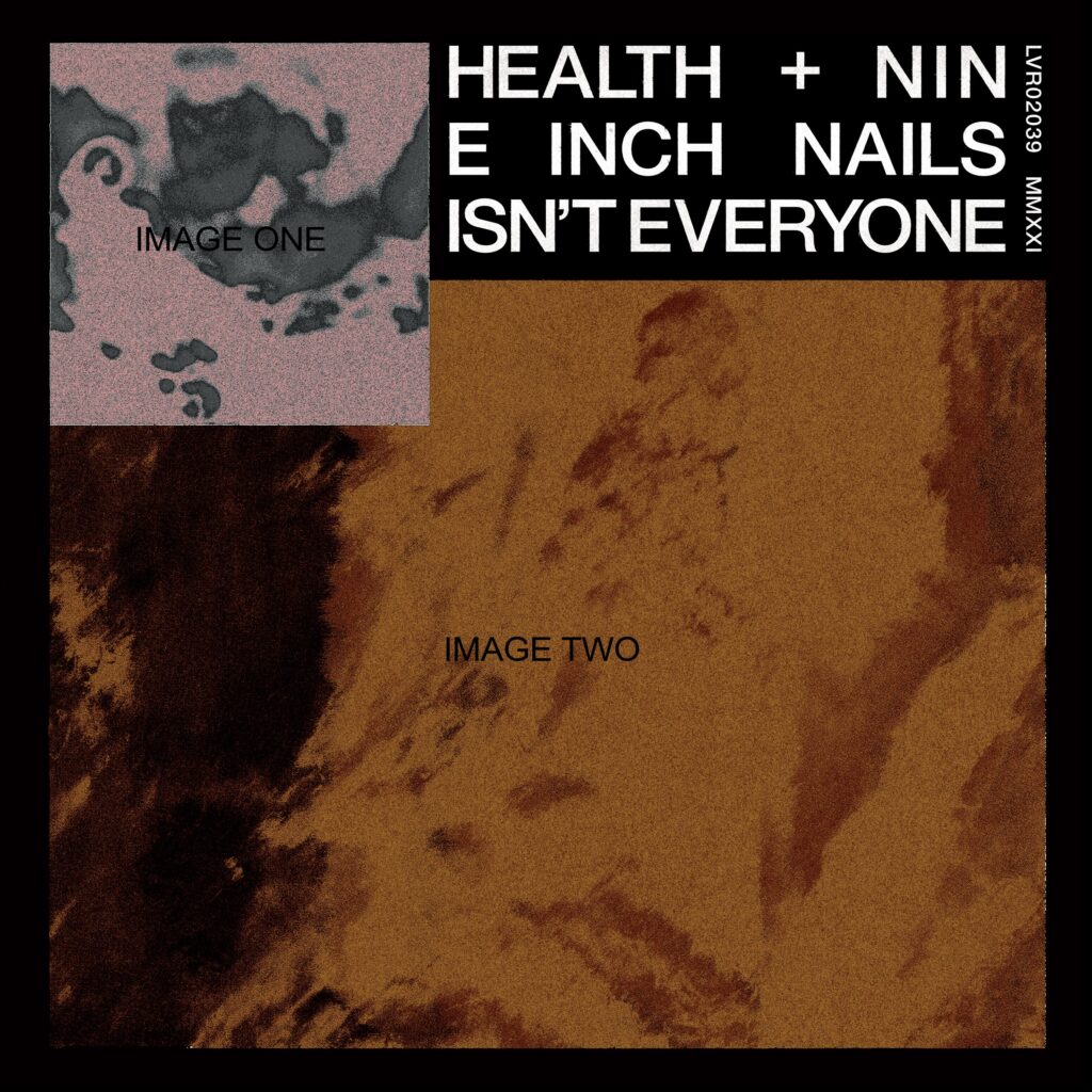 health nine inch nails song, HEALTH And NINE INCH NAILS Collaborate On Dark New Song ‘Isn’t Everyone’
