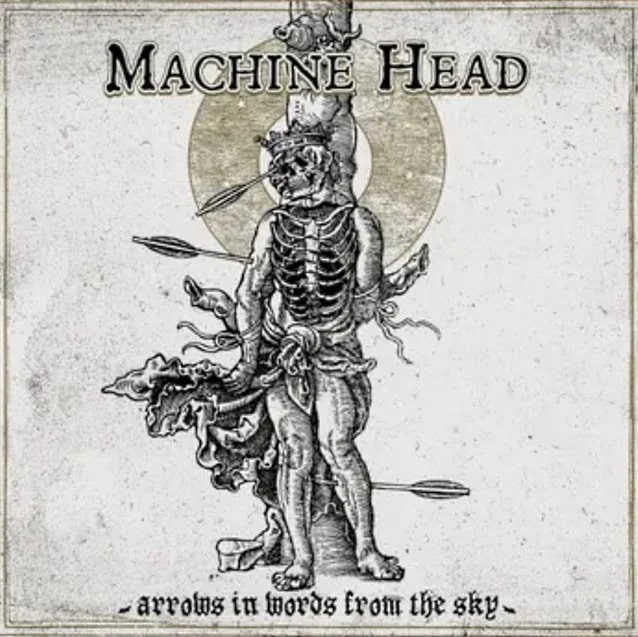 machine head band new music 2021, MACHINE HEAD Releasing New Three-Song Single, ‘Arrows In Words From The Sky’, This Summer