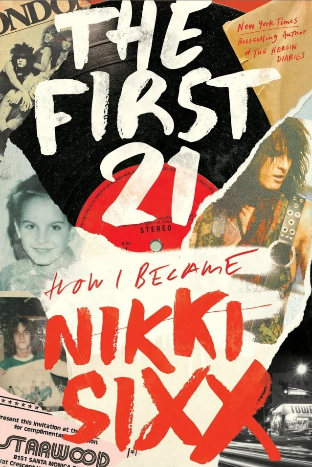 new nikki sixx book, MÖTLEY CRÜE’s NIKKI SIXX Announces New Memoir, ‘The First 21: How I Became Nikki Sixx’