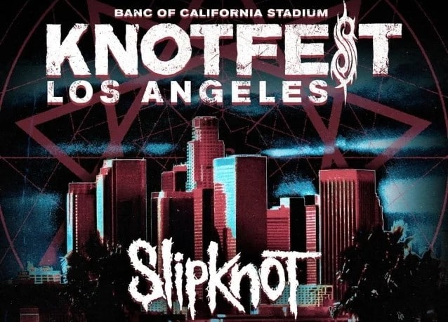 SLIPKNOT Announce ‘Knotfest Los Angeles’ Feat. KILLSWITCH ENGAGE, BRING ME THE HORIZON And More