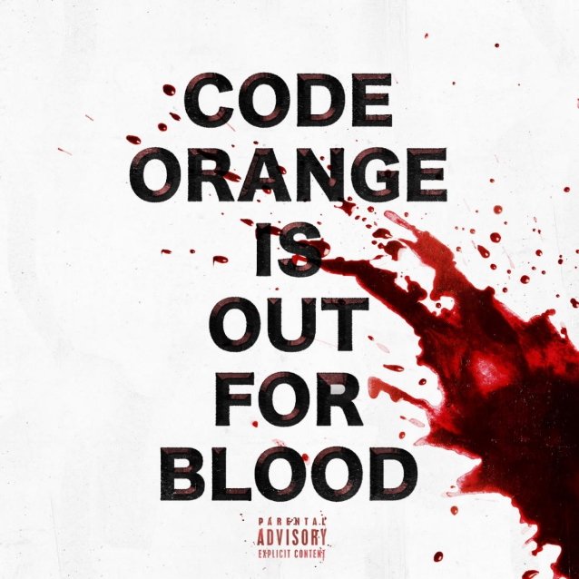 code orange band, CODE ORANGE Release The New Single &#8216;Out For Blood&#8217;