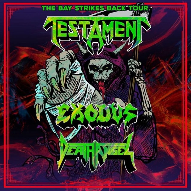 testament bay strikes back tour, TESTAMENT Reveal Second North American Leg Of &#8216;The Bay Strikes Back Tour&#8217; With EXODUS, DEATH ANGEL