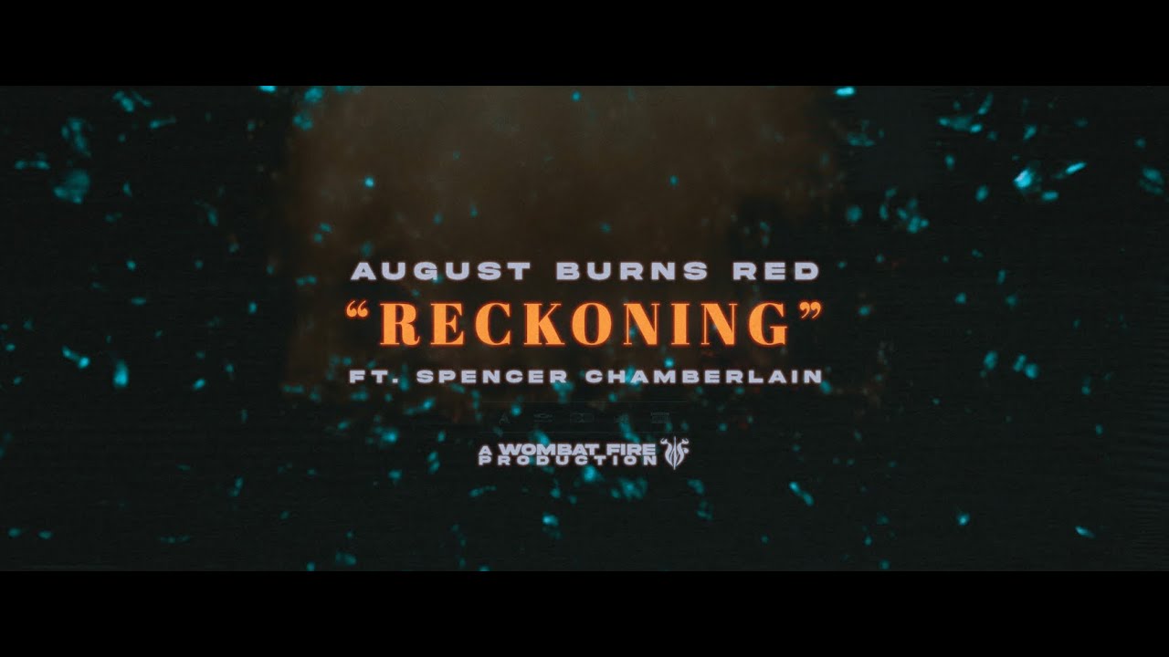 Video Thumbnail: August Burns Red – Reckoning (feat. Spencer Chamberlain)