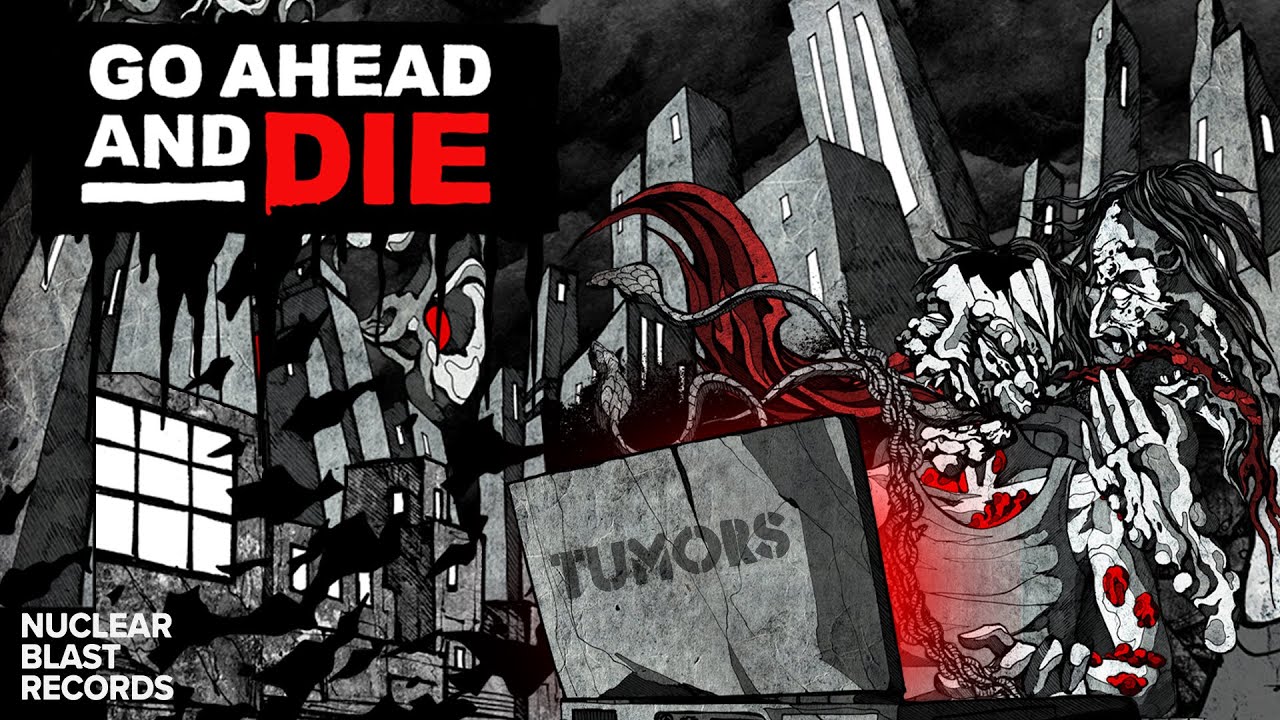 Video Thumbnail: GO AHEAD AND DIE – Tumors (OFFICIAL MUSIC VIDEO)