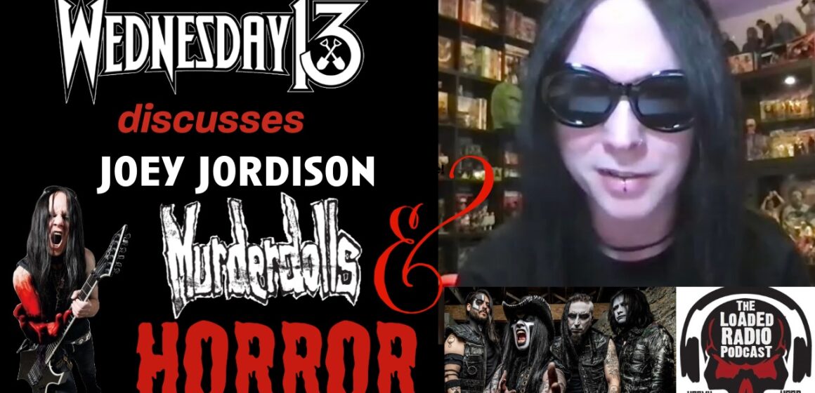 wednesday 13,murderdolls,joey jordison,wednesday 13 tour,wednesday 13 band,wednesday 13 songs,wednesday 13 murderdolls,wednesday 13 band members,wednesday 13 logo,murderdolls members,murderdolls tour,murderdolls songs,murderdolls logo,murderdolls albums,murderdolls joey jordison, WEDNESDAY 13 Talks JOEY JORDISON, Horror And A Controversial Unreleased MURDERDOLLS Song On THE LOADED RADIO PODCAST
