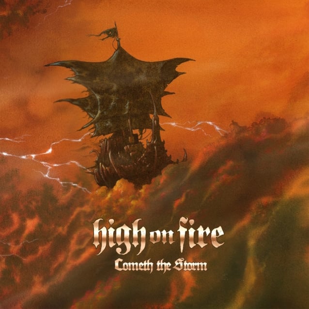 high on fire,high on fire burning down,high on fire cometh the storm,high on fire cometh the storm vinyl,high on fire new album,high on fire band,high on fire tour,high on fire ai video,high on fire burning down lyrics,high on fire new album 2024,high on fire band new album,high on fire band new album 2024,high on fire news,high on fire 2024, HIGH ON FIRE Reveals New Album &#8216;Cometh The Storm&#8217;, Listen To First Single &#8216;Burning Down&#8217;